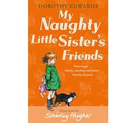 My Naughty Little Sister's Friends: A Classic Illustrated Storybook for Early Readers Aged 6 and Up