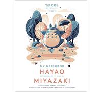 My Neighbor Hayao: Art Inspired by the Films of Miyazaki