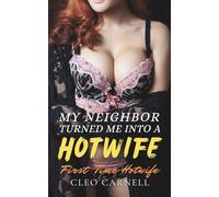 My Neighbor Turned Me Into A Hotwife (First Time Hotwife)
