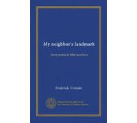 My neighbor's landmark: short studies in Bible land laws