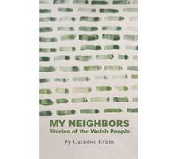 My Neighbors: Stories of the Welsh People