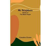 My Neighbors: Stories of the Welsh People
