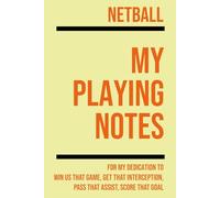 My Netball Playing: Note making, planning, goal setting, tactics, diagrams, training drills, fitness, games and matches for netball athletes