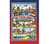 My Netherlands Travel Stamp Book: Travel Journal Stamp Book, Collecting for Memories and Stamp at Famous Places and Train Station, Stamp Passport