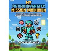 My Neurodiversity Mission Workbook: A Minecraft 10-Mission Guide to Building, Exploring, and Achieving!