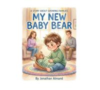 My New Baby Bear: A sweet story about growing families