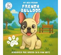 My New Friend French Bulldog: A Fun Coloring and Activity Book for Kids Ages 4-10 About Their Favorite Dog Breed | Learn, Play, and Prepare for Your New Puppy