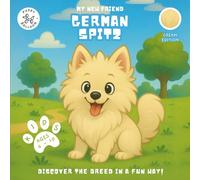 My New Friend German Spitz: A Fun Coloring and Activity Book for Kids Ages 4-10 About Their Favorite Dog Breed | Learn, Play, and Prepare for Your New Puppy. German Spitz Cream Edition