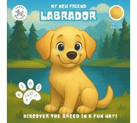 My New Friend Labrador: A Fun Coloring and Activity Book for Kids Ages 4-10 About Their Favorite Dog Breed | Learn, Play, and Prepare for Your New Puppy. Labrador Yellow Edition