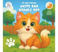 My New Friend Orange and White Cat: Coloring and Activity Book for Kids Ages 2-10 | Fun Mazes, Puzzles, and Responsible Pet Care Guide - Longhair Edition (My New Friend Cat Edition)