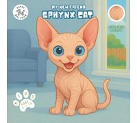 My New Friend Pink Skin Sphynx Cat: Coloring and Activity Book for Kids Ages 2-10 | Fun Mazes, Puzzles, and Responsible Pet Care Guide (My New Friend Cat Edition)