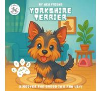 My New Friend Yorkshire Terrier: A Fun Coloring and Activity Book for Kids Ages 4-10 About Their Favorite Dog Breed | Learn, Play, and Prepare for Your New Puppy