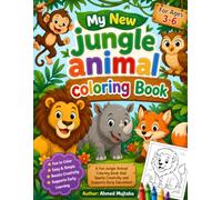 My New Jungle Animals Coloring Book for Kids Ages 3-6: Cute Wild Animal Coloring Pages Featuring Lions, Leopards, Gorillas, Rhinos, Hippos, Foxes, ... and More - Preschool Safari Activity Book