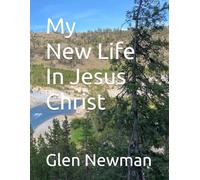 My New Life In Jesus Christ