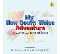 My New South Wales Adventure: An Australian Explorer Series: Australian Colouring Book and Drawing Pad for Kids, Teens & Adults with Fun Activities and an Australia Explorer Passport