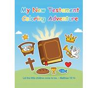 My New Testament Coloring Adventure: Learn the New Testament Through Simple Coloring Pages and Scripture