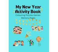 My New Year Activity Book: Fun Holidays Activities, Colouring Pages and Games for Kids!
