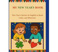 MY NEW YEAR'S BOOK: New Year's Stories in English to Read, Color, and Illustrate! (My Book, My Drawing)