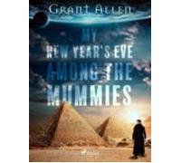 My New Years Eve Among The Mummies (ebook)