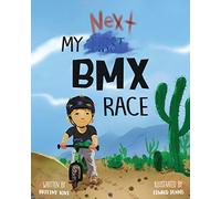 My Next BMX Race: Volume 2 (My First BMX Race)