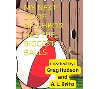 MY NEXT-DOOR NEIGHBOR HAS THE BIGGEST BALLS