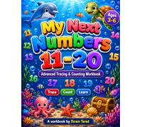 MY NEXT NUMBERS (11-20): Advanced Tracing & Counting Workbook (Number Tracing Workbook Series)