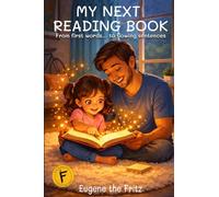 My Next Reading Book: From first words… to flowing sentences. (The FR!TZ K!ds Reading Path)