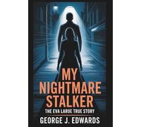 My Nightmare Stalker: The Eva LaRue True Story