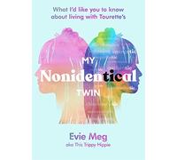 My Nonidentical Twin: One ordinary girl. One life-changing condition. How Tourette's changes your world.