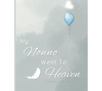 My Nonno Went to Heaven: Helping Children Navigate the Stages of Grief Through Simple and Honest Language and Powerful Illustrations