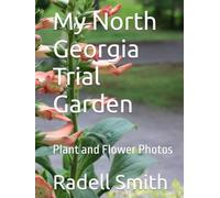 My North Georgia Trial Garden: Plant and Flower Photos