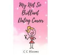 My Not So Brilliant Dating Career