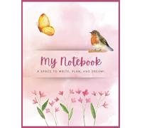 My Notebook | A Space to Write, Plan, and Dream! | Lined & Creative Notebook (8.5x11): A versatile notebook for kids and teens to write, sketch, and organize their thoughts creatively