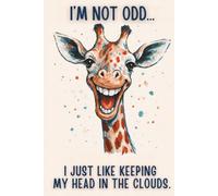 My Notebook - Crazy Little Animals: The Cheerful Giraffe: A Lined Notebook with Gentle Humor and Encouraging Thought for Work and Study