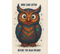 My Notebook - Crazy Little Animals: The Wise Owl: A Lined Notebook with Gentle Humor and Encouraging Thought for Work and Study