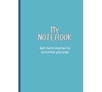 My notebook: Get more involved in activities you love!