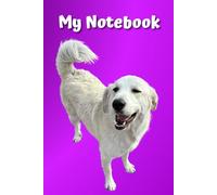 My Notebook, Great Pyrenees, 120 Lined Pages, Gloss Cover, Paperback,: Cute Gift for Kids, Moms and Dads That Love Dogs