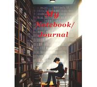 My Notebook/Journal 8.5 by 11