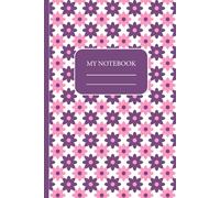 My Notebook: Journal, Notebook, Sketchbook, Diary, for Girls, Teens, Women, Kids: Pink Flowers Pattern ,110 Blank Pages
