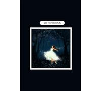 MY NOTEBOOK: Magical Notebook for Girls | Dreamy Journal for Writing, Drawing & Daily Inspiration | Magical Notebook for Girls | Dreamy Journal for Writing, Drawing & Daily Inspiration