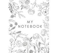 My Notebook: Minimalist Floral Hardcover Notebook - Blank Pages Journal for Writing, Sketching, Notes, and Ideas
