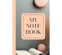 My Notebook: Notes, Prayer, Gratitude and Everything in Between