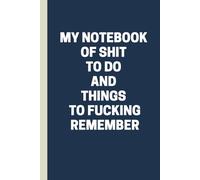 My notebook of shit to do and things to fucking remember: lined notebook