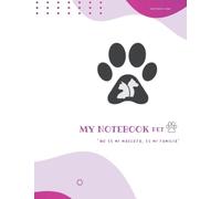 MY NOTEBOOK PET - Libreta de apuntes - Veterinaria Mascotas - Regalo de agradecimiento: El detalle perfecto perfecto para esa Persona Especial ! Llevar apuntes, apuntes para veterinarias