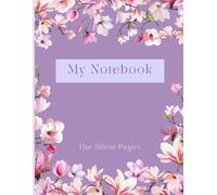 My Notebook : The Silent Pages: 120 Pages | Single Line | 8.5 X 11 Inch | Ruled Notebook