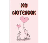 My Notebook: Valentine Note Book - College Ruled 6x9 Journal with 500 Pages for School, Work, and Daily Writing
