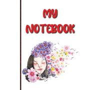 My Notebook: Valentine Note Book - College Ruled 6x9 Journal with 500 Pages for School, Work, and Daily Writing