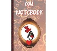 My Notebook: Valentine Note Book - College Ruled 6x9 Journal with 500 Pages for School, Work, and Daily Writing