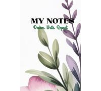 MY NOTES: Dream Write Repeat.: A chic 6x9-inch aesthetic floral notebook with 100 lined white pages - a perfect journal for women and teens, ideal for writing, planning, or gifting.