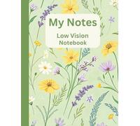 My Notes, Elegant Floral Low Vision Notebook: Bold Lined Paper Notebook for the Visually Impaired, 120 pages, 8.5”x 11” (21.59 x 27.94 cm)